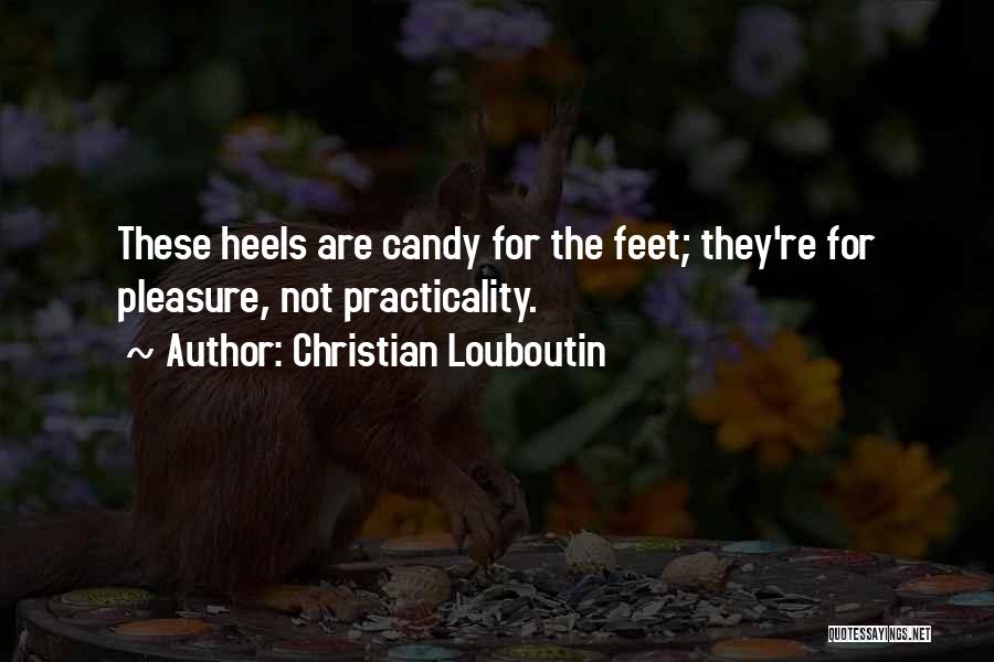 Heels Quotes By Christian Louboutin