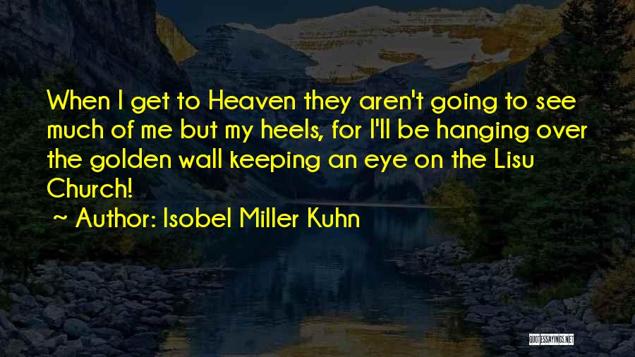 Heels Quotes By Isobel Miller Kuhn