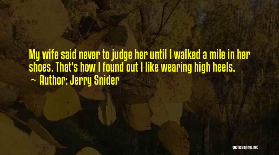 Heels Quotes By Jerry Snider