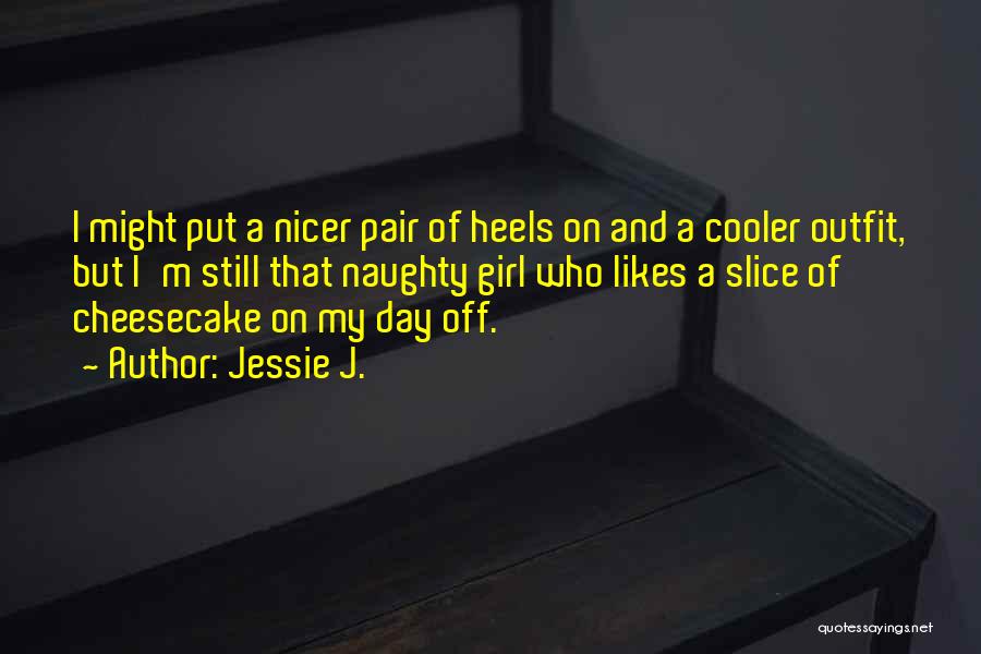 Heels Quotes By Jessie J.