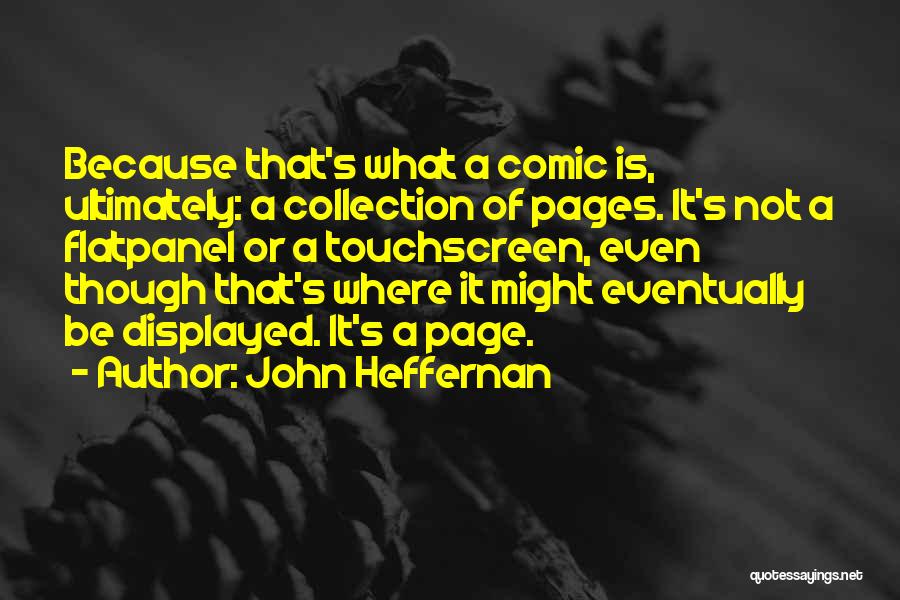 Heffernan Quotes By John Heffernan