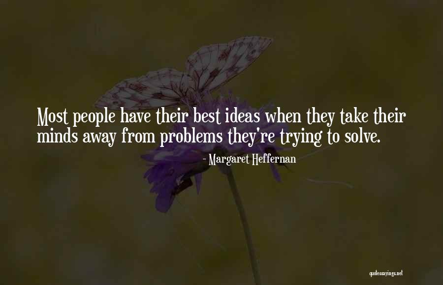 Heffernan Quotes By Margaret Heffernan Heffernan Quotes By Margaret Heffernan