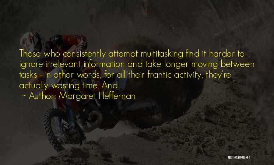 Heffernan Quotes By Margaret Heffernan