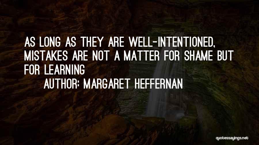 Heffernan Quotes By Margaret Heffernan