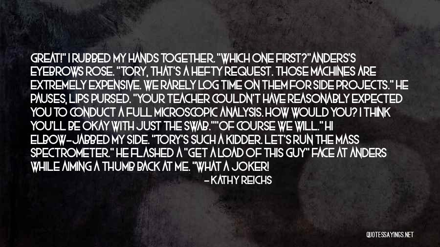 Hefty Quotes By Kathy Reichs Hefty Quotes By Kathy Reichs