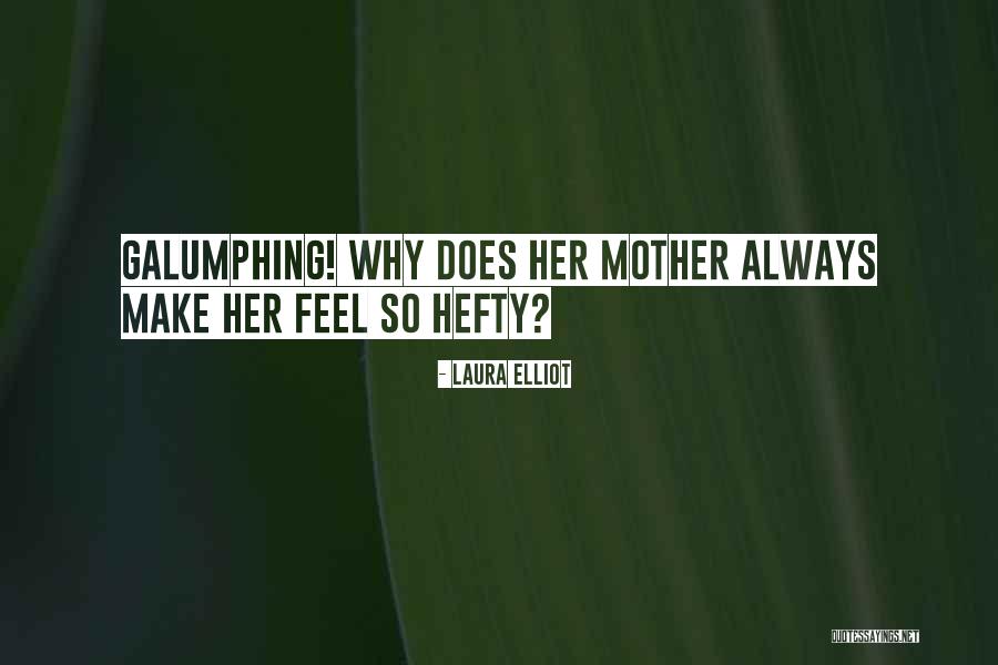 Hefty Quotes By Laura Elliot Hefty Quotes By Laura Elliot