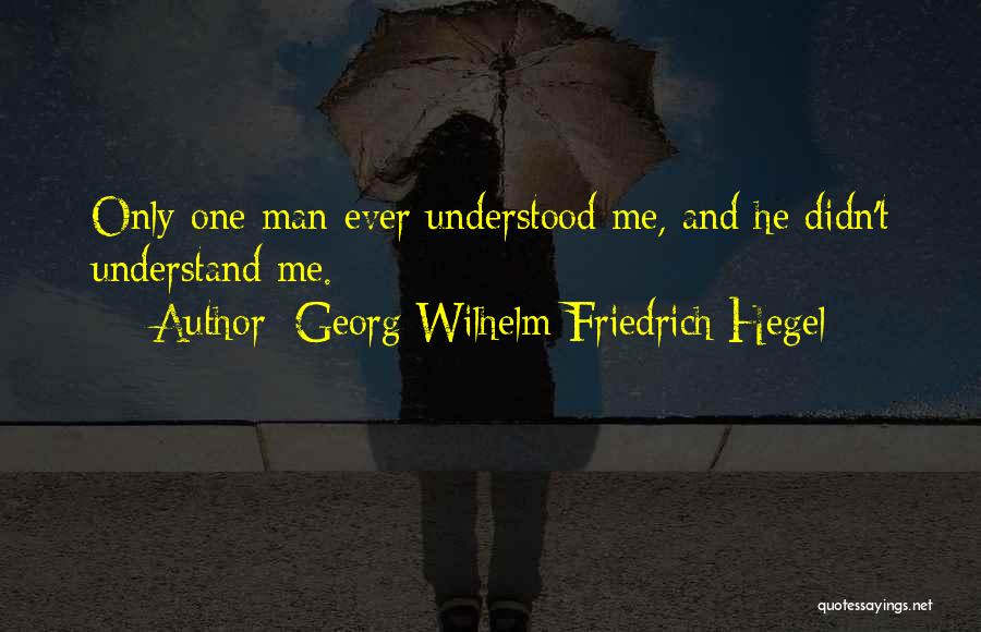 Hegel Friedrich Quotes By Georg Wilhelm Friedrich Hegel