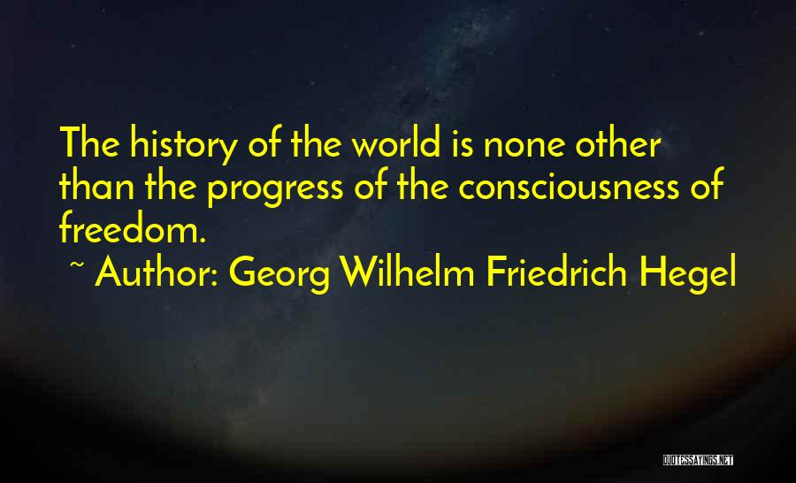 Hegel Friedrich Quotes By Georg Wilhelm Friedrich Hegel