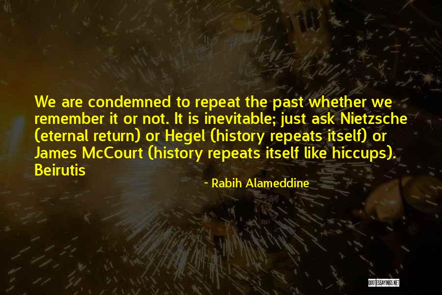 Hegel On History Quotes By Rabih Alameddine Hegel On History Quotes By Rabih Alameddine