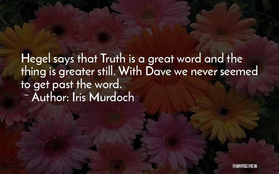 Hegel Quotes By Iris Murdoch