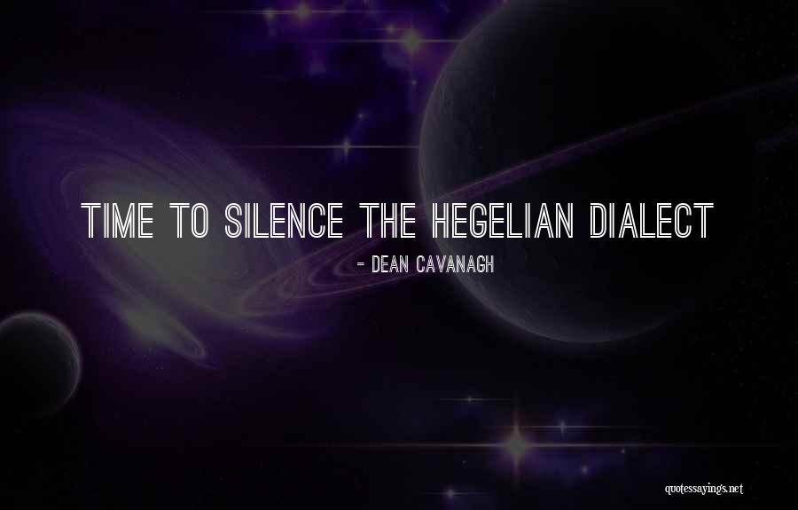 Hegelian Quotes By Dean Cavanagh