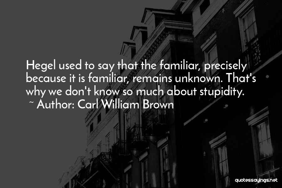 Hegel's Quotes By Carl William Brown