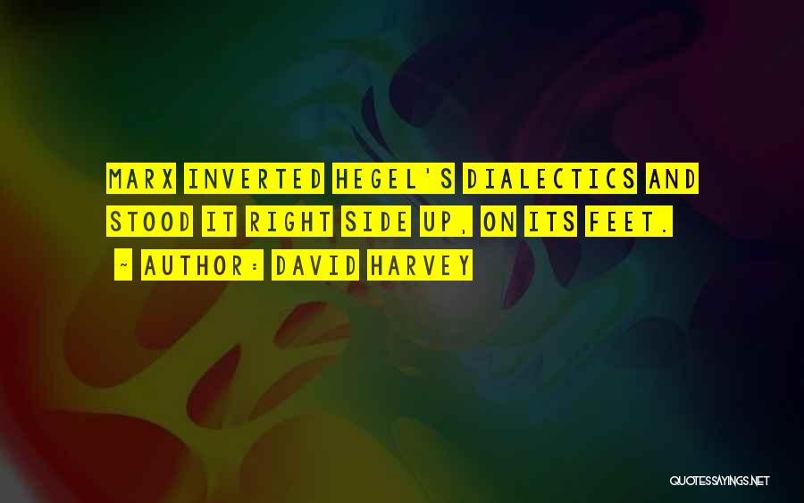 Hegel's Quotes By David Harvey