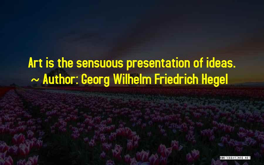 Hegel's Quotes By Georg Wilhelm Friedrich Hegel