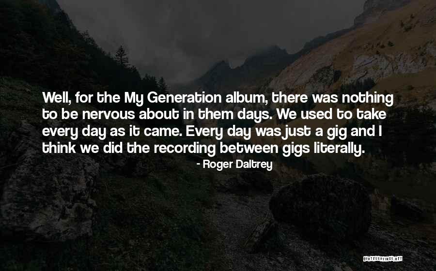 Hegemonic Stability Quotes By Roger Daltrey Hegemonic Stability Quotes By Roger Daltrey