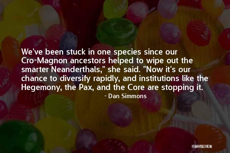 Hegemony Quotes By Dan Simmons Hegemony Quotes By Dan Simmons