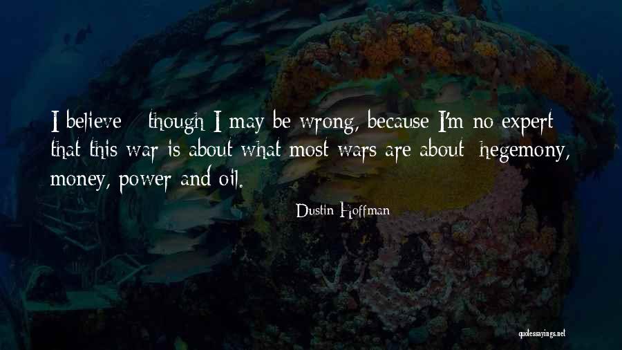 Hegemony Quotes By Dustin Hoffman Hegemony Quotes By Dustin Hoffman