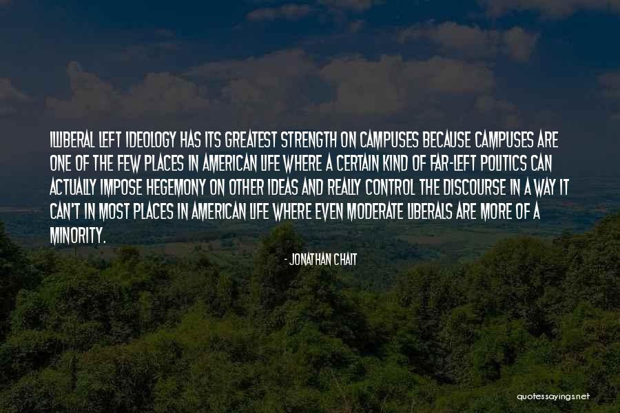 Hegemony Quotes By Jonathan Chait Hegemony Quotes By Jonathan Chait