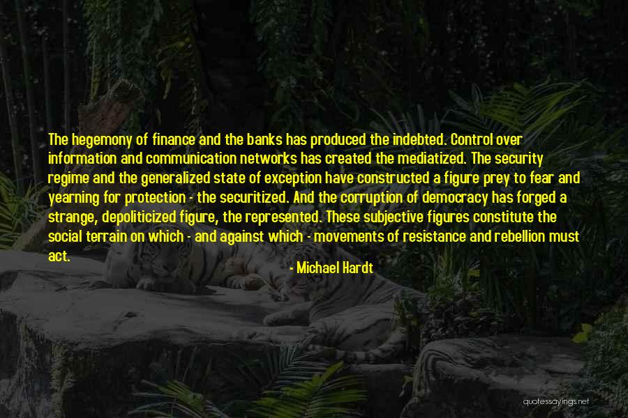 Hegemony Quotes By Michael Hardt Hegemony Quotes By Michael Hardt