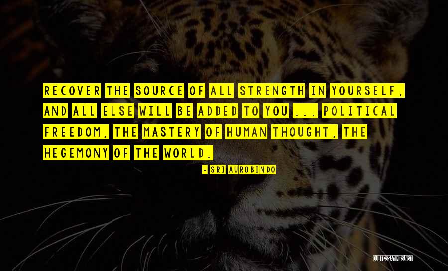 Hegemony Quotes By Sri Aurobindo Hegemony Quotes By Sri Aurobindo