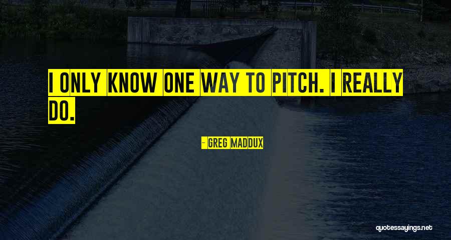Heggli Muri Quotes By Greg Maddux Heggli Muri Quotes By Greg Maddux