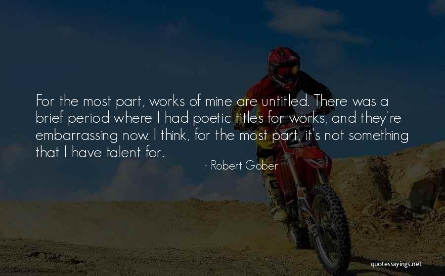 Hegyesdi Horgaszto Quotes By Robert Gober Hegyesdi Horgaszto Quotes By Robert Gober