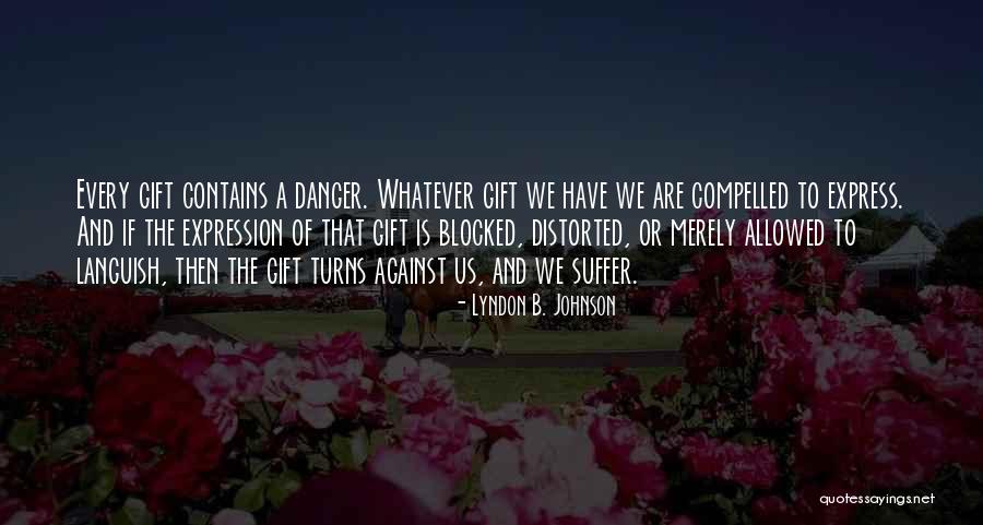Hehehehehehehehehehehehehehehehe Quotes By Lyndon B. Johnson
