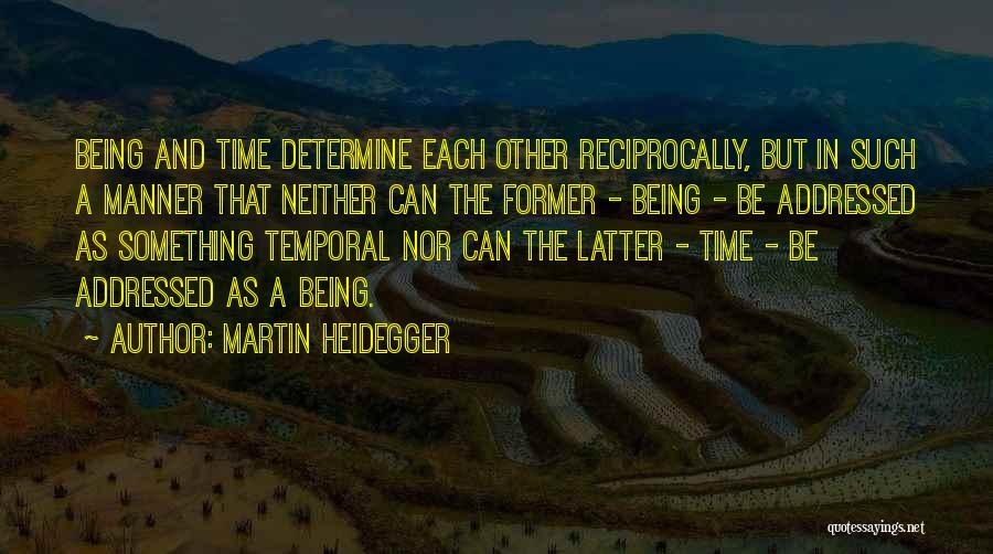 Heidegger Being And Time Quotes By Martin Heidegger