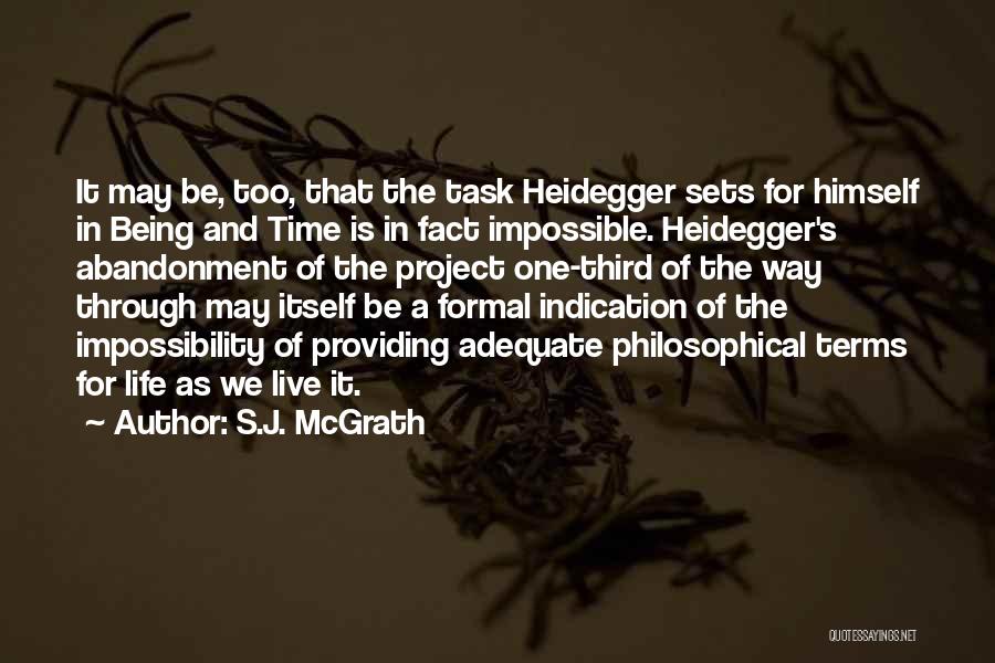 Heidegger Being And Time Quotes By S.J. McGrath