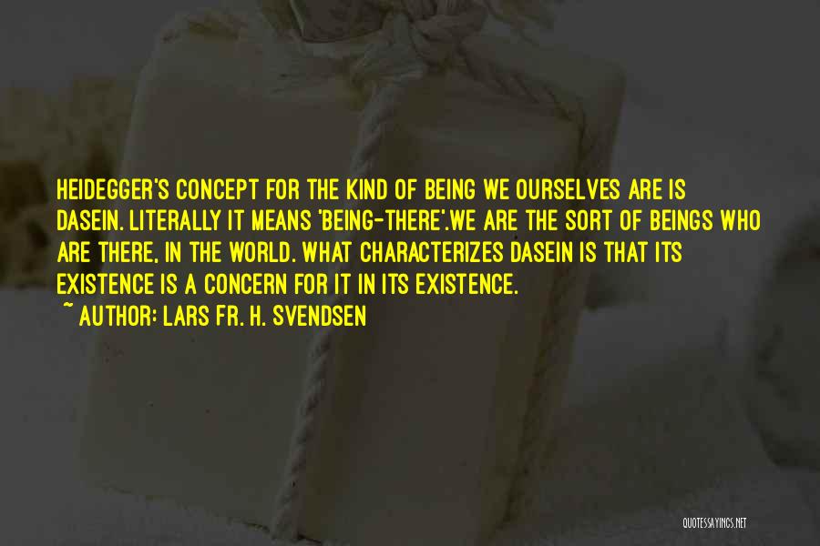 Heidegger Quotes By Lars Fr. H. Svendsen