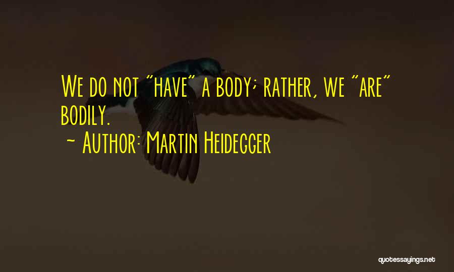 Heidegger Quotes By Martin Heidegger