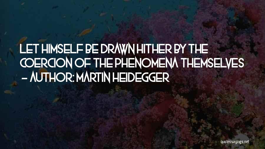 Heidegger Quotes By Martin Heidegger