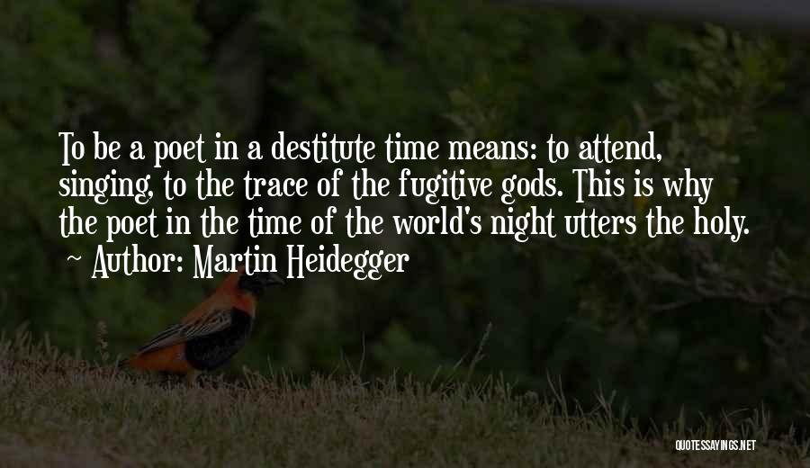 Heidegger Quotes By Martin Heidegger