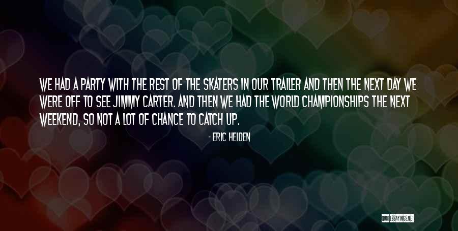Heiden Quotes By Eric Heiden Heiden Quotes By Eric Heiden