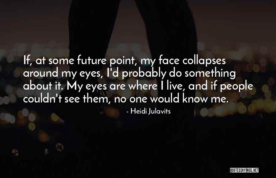 Heidi Julavits Quotes 458447