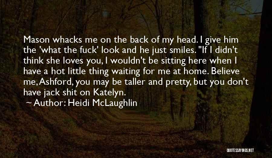 Heidi McLaughlin Quotes 2068252