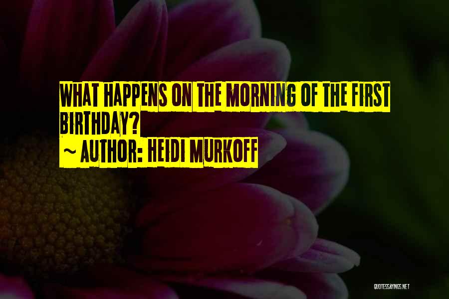 Heidi Murkoff Quotes 988997