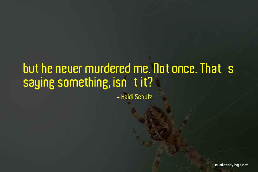 Heidi Schulz Quotes 361345 Heidi Schulz Quotes 361345