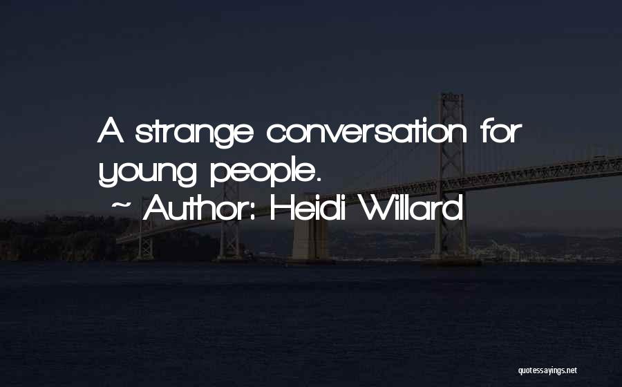 Heidi Willard Quotes 1468604