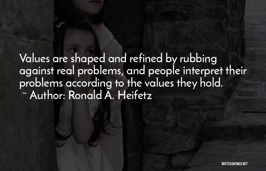 Heifetz Quotes By Ronald A. Heifetz