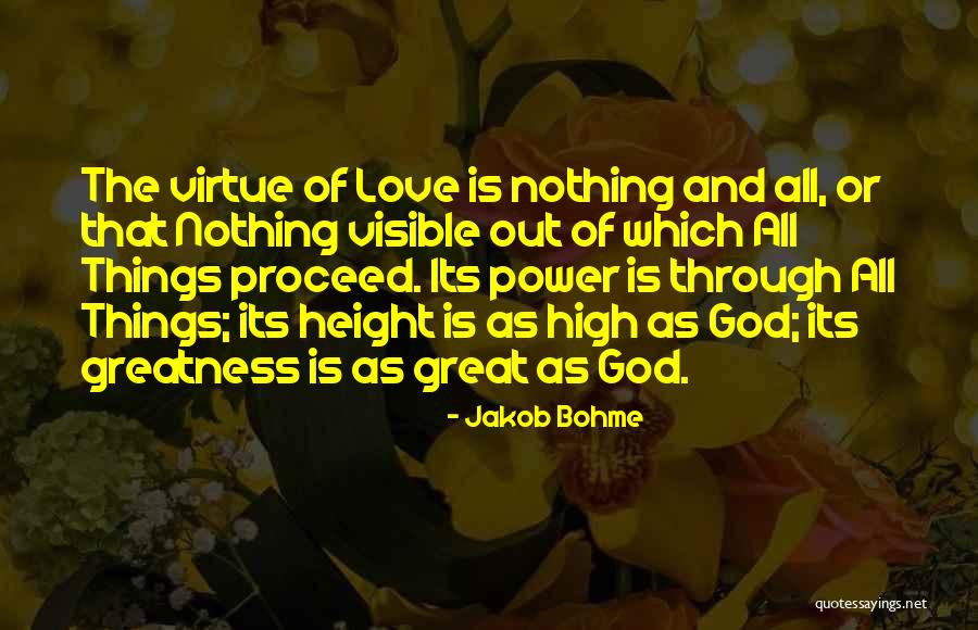 Height And Love Quotes By Jakob Bohme Height And Love Quotes By Jakob Bohme