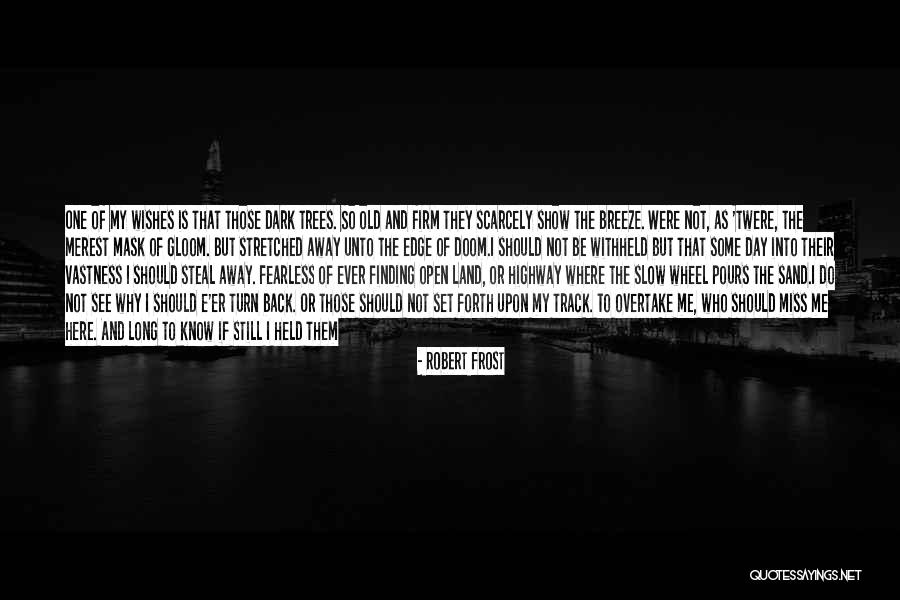 Height Phobia Quotes By Robert Frost Height Phobia Quotes By Robert Frost