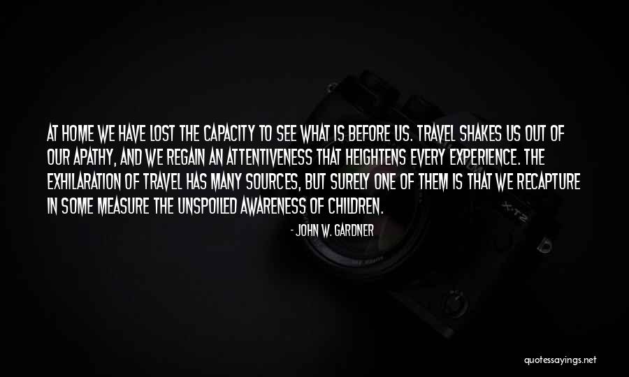 Heightens Awareness Quotes By John W. Gardner Heightens Awareness Quotes By John W. Gardner