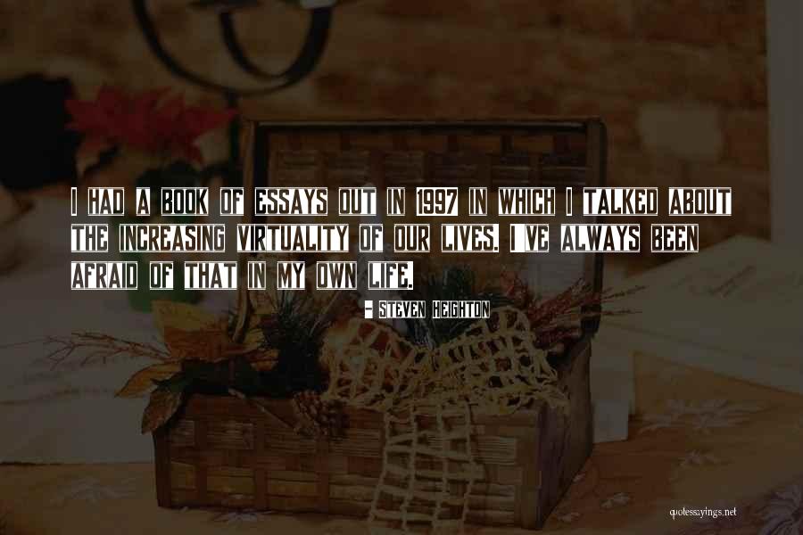 Heighton Quotes By Steven Heighton Heighton Quotes By Steven Heighton