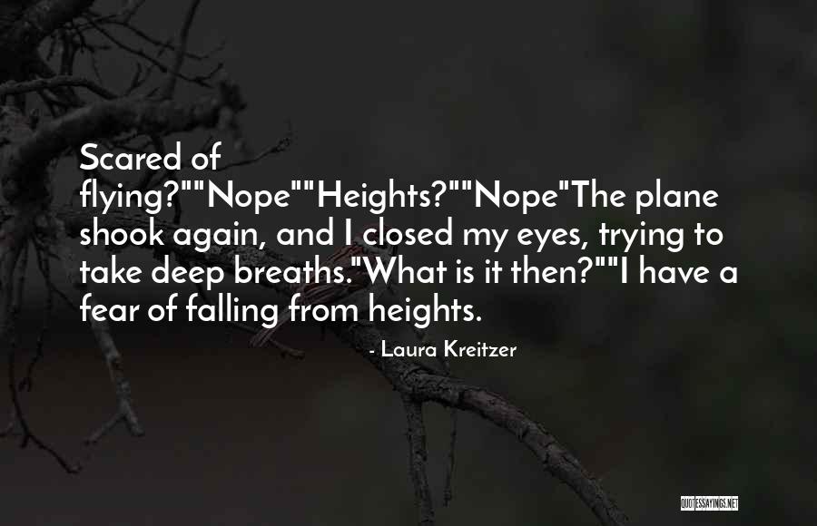 Heights Fear Quotes By Laura Kreitzer Heights Fear Quotes By Laura Kreitzer