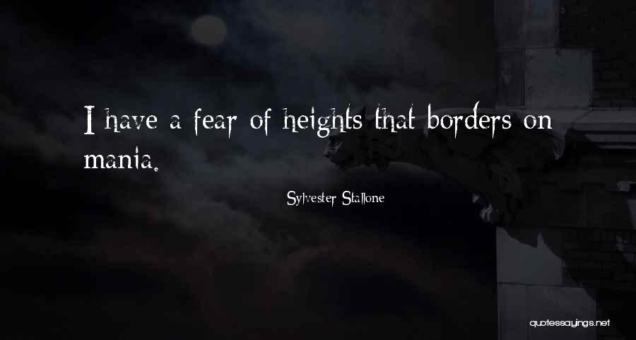 Heights Fear Quotes By Sylvester Stallone Heights Fear Quotes By Sylvester Stallone