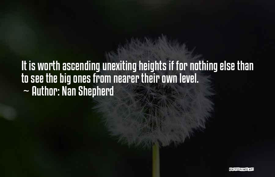 Heights Of Mountains Quotes By Nan Shepherd