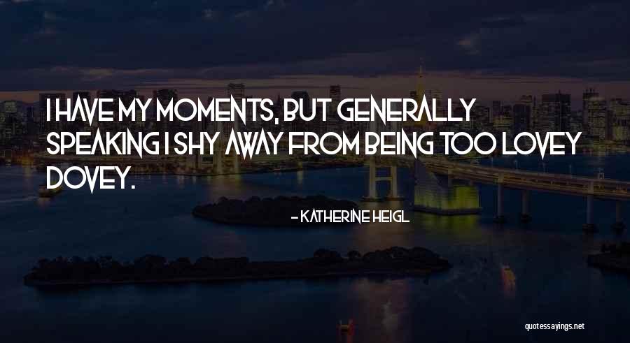 Heigl Quotes By Katherine Heigl Heigl Quotes By Katherine Heigl