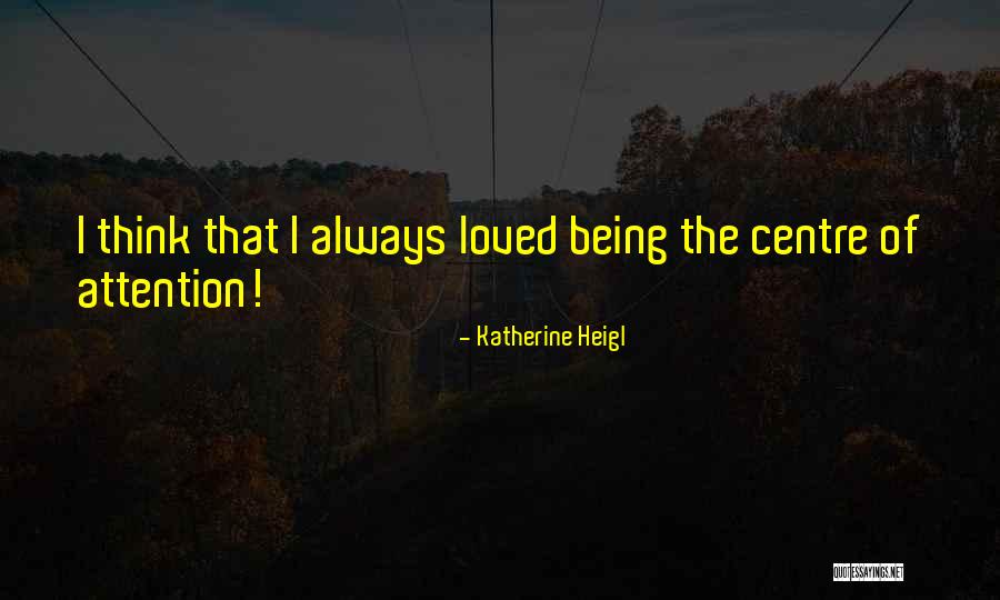 Heigl Quotes By Katherine Heigl Heigl Quotes By Katherine Heigl