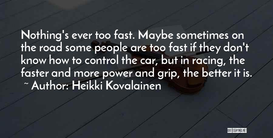Heikki Kovalainen Quotes 1961160